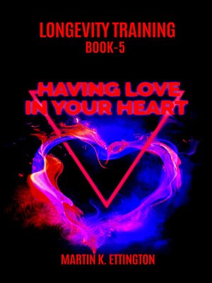 cover image of Longevity Training-Book 5-Having Love in Your Heart